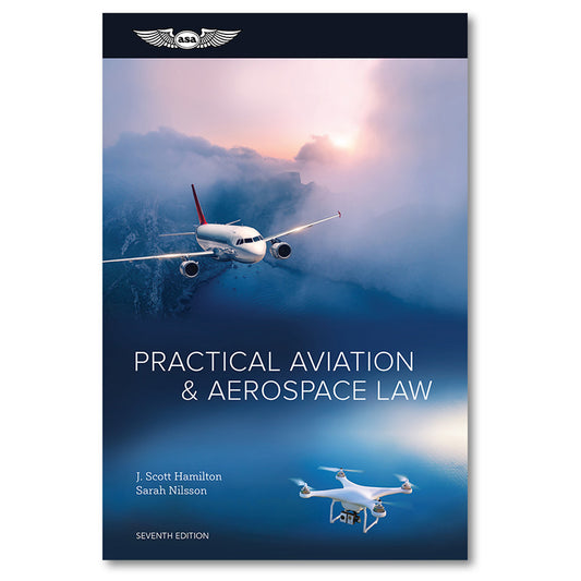ASA Practical Aviation & Aerospace Law Textbook - 7th Ed.