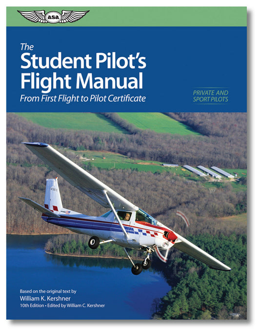 ASA The Student Pilot's Flight Manual - 10th Edition