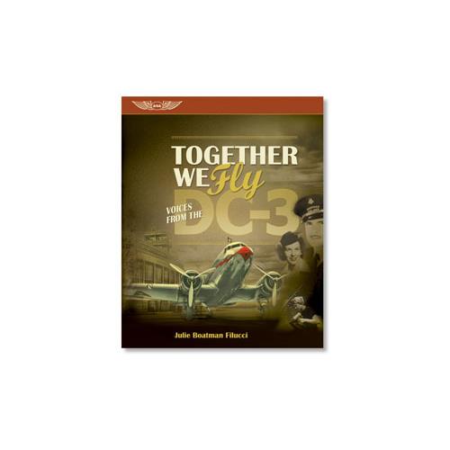 ASA Together We Fly: Voices From the DC-3 (Softcover)