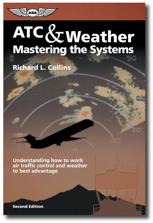ASA ATC & Weather: Mastering the Systems - Second Edition (Softcover)