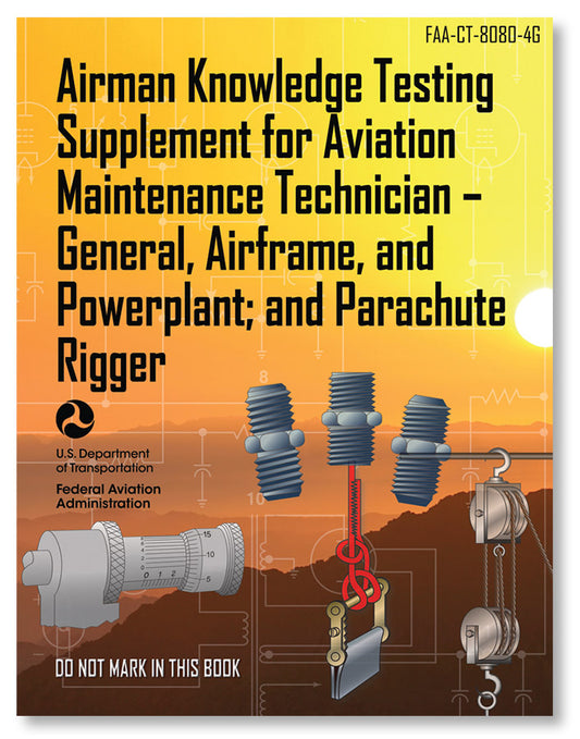 ASA Airman Knowledge Testing Supplement - Aviation Mechanic General, Powerplant, and Airframe; and Parachute Rigger