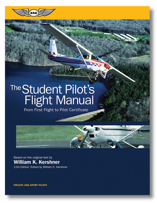 ASA - The Student Pilot's Flight Manual - 11th Edition