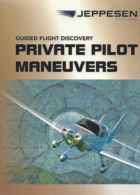 Jeppesen Guided Flight Discovery - Private Pilot Maneuvers Manual