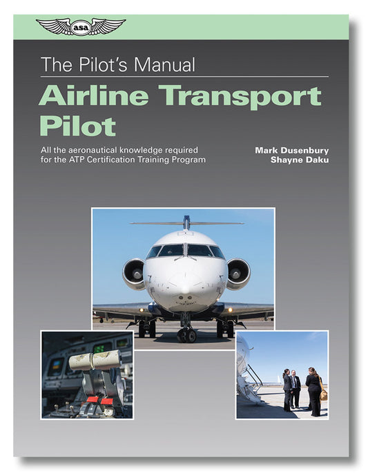 ASA Pilot's Manual: Airline Transport Pilot Certification Training Program