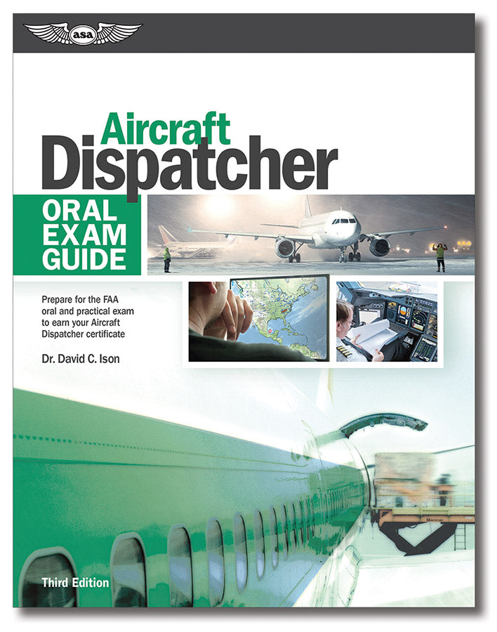 ASA Oral Exam Guide: Aircraft Dispatcher - 3rd edition