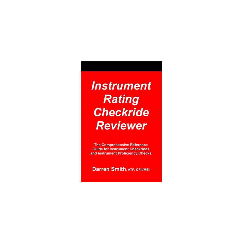 Instrument Rating Checkride Reviewer- Darren Smith