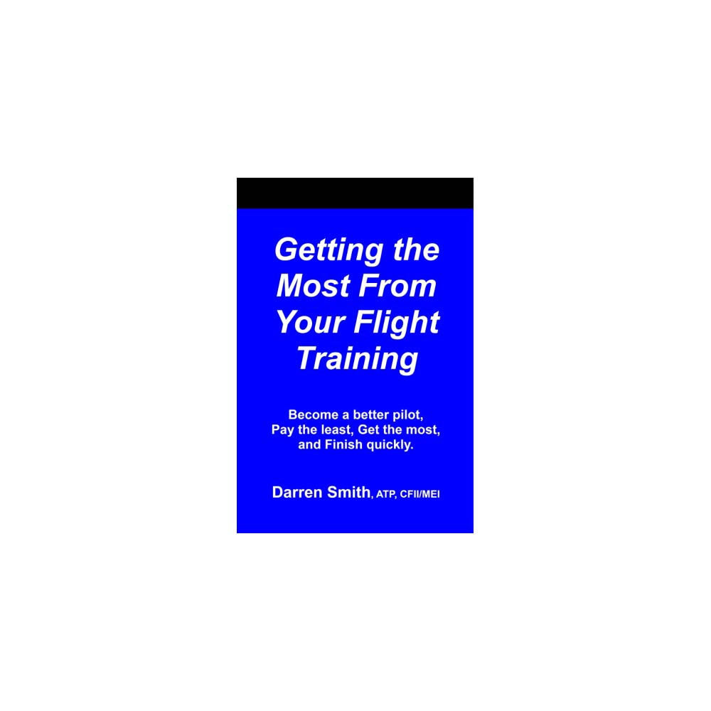 Getting the Most From Pilot Training - Darren Smith