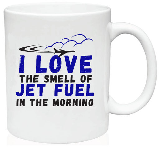 Coffee Mug - I Love the Smell of Jet Fuel in the Morning - Multi-color