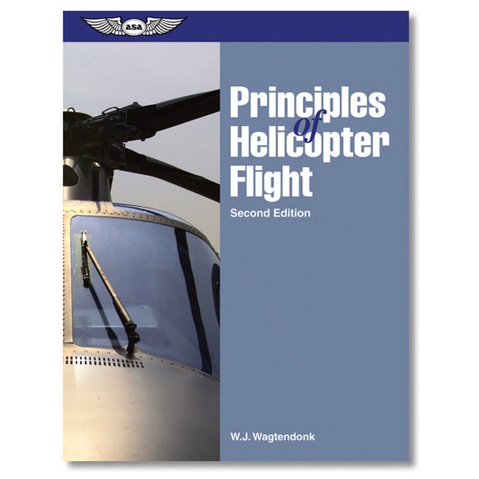 ASA Principles of Helicopter Flight - Second Edition (Softcover)