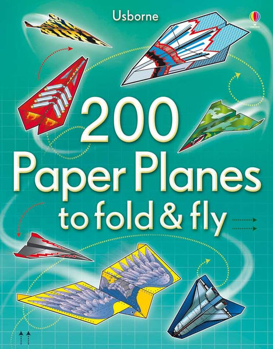 200 Paper Planes to Fold & Fly