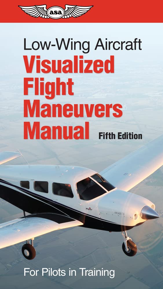 ASA Visualized Flight Maneuvers Handbook - Low Wing - Fifth Edition (Softcover)