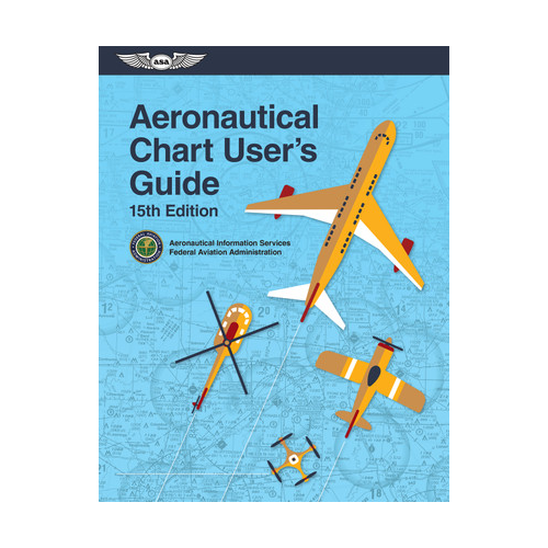 ASA - Aeronautical Chart User's Guide - Fifteenth Edition (Softcover)