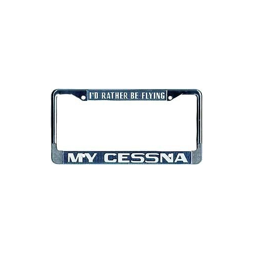 License Frame - I'd Rather be Flying My Cessna