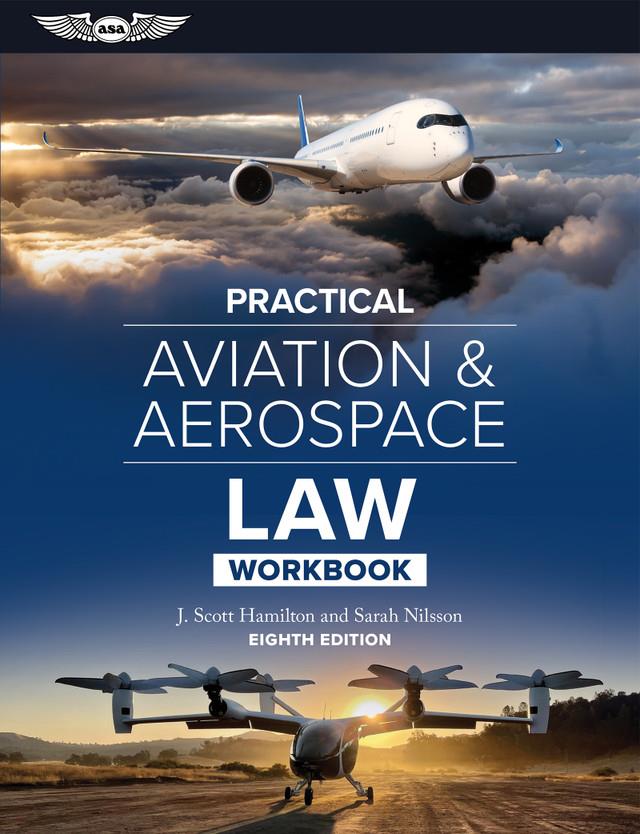 ASA Practical Aviation & Aerospace Law Workbook (Eighth Edition)