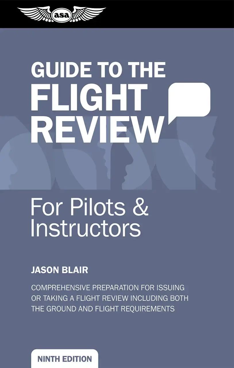 ASA Guide To The Flight Review - Ninth Edition