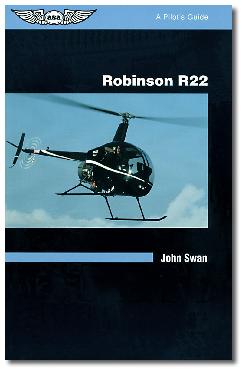 ASA Pilot's Guide Series: Robinson R-22