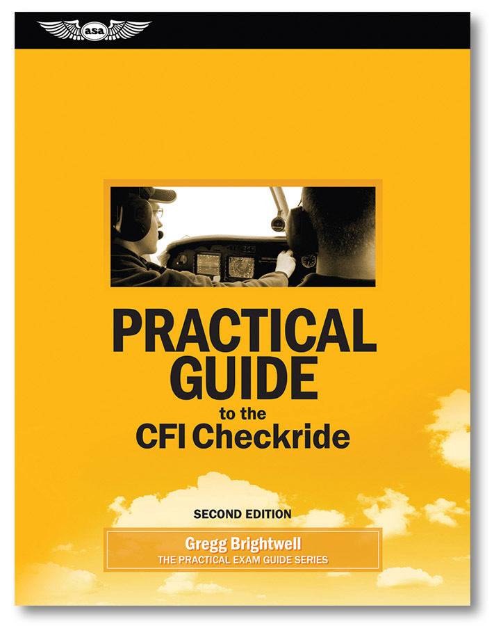 ASA Practical Guide to the CFI Checkride