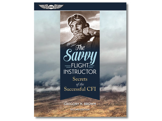 The Savvy Flight Instructor - 2nd Edition
