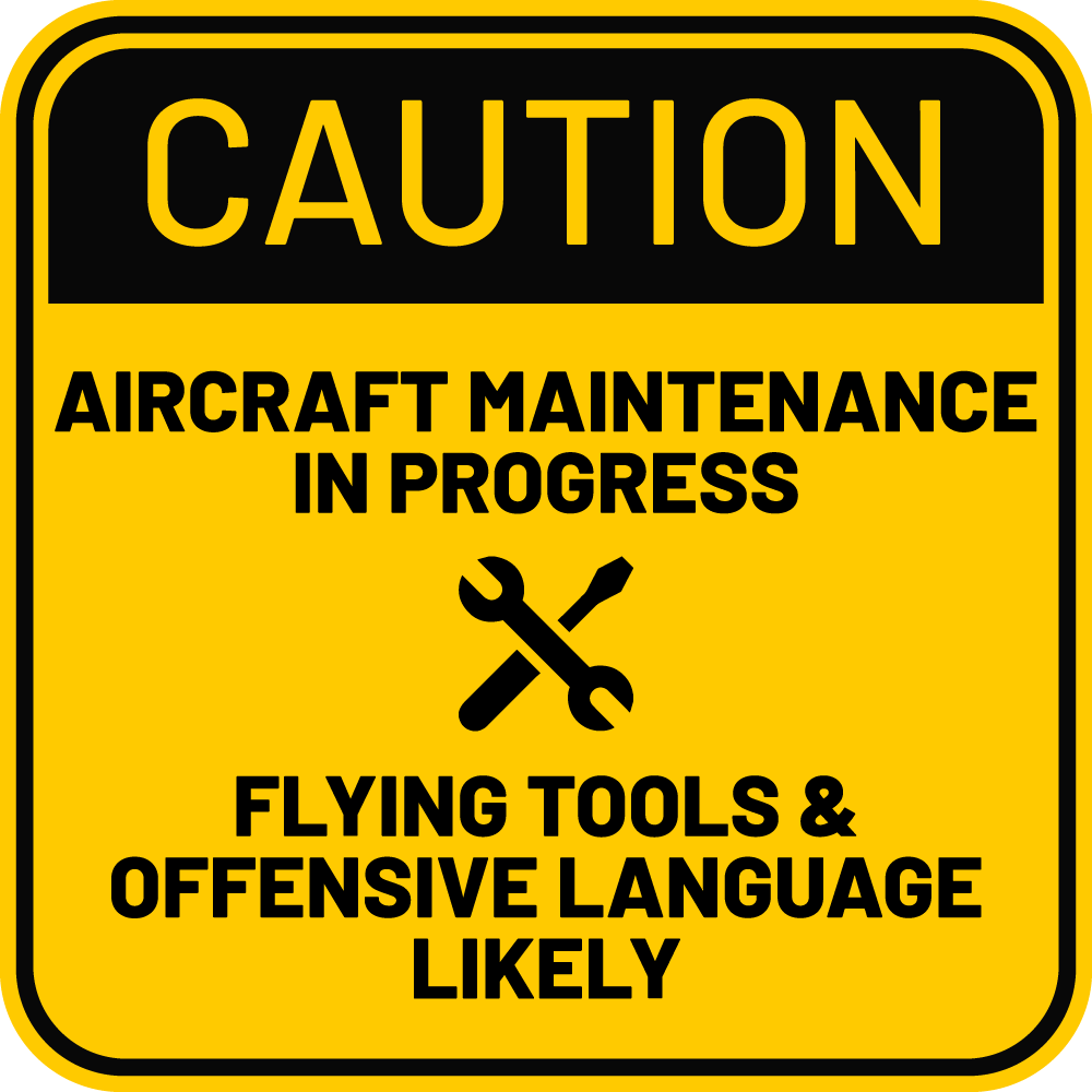 Caution: Aircraft Maintenance in Progress - Flying Tools & Offensive Language Likely - Sticker