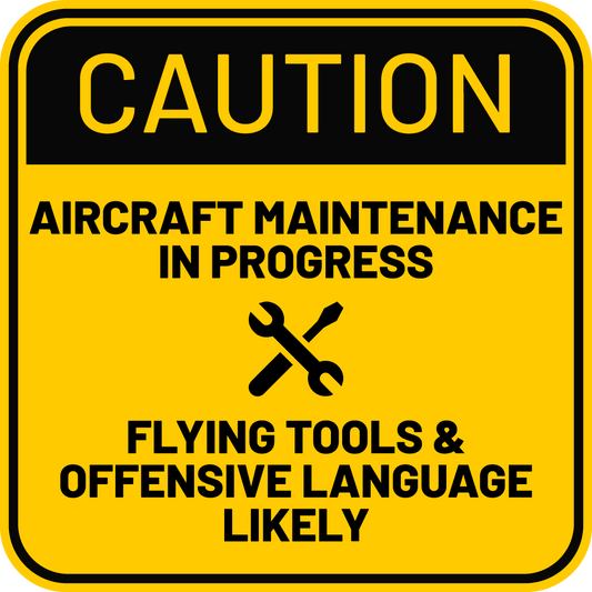 Caution: Aircraft Maintenance in Progress - Flying Tools & Offensive Language Likely - Sticker