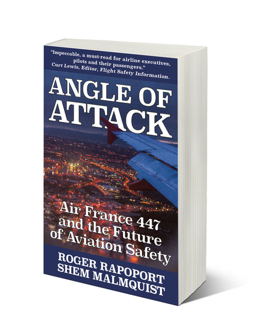 Angle of Attack: Air France 447 and The Future of Aviation Safety