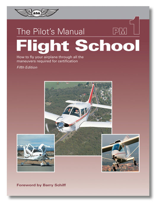 ASA Pilot's Manual Volume 1: Flight School
